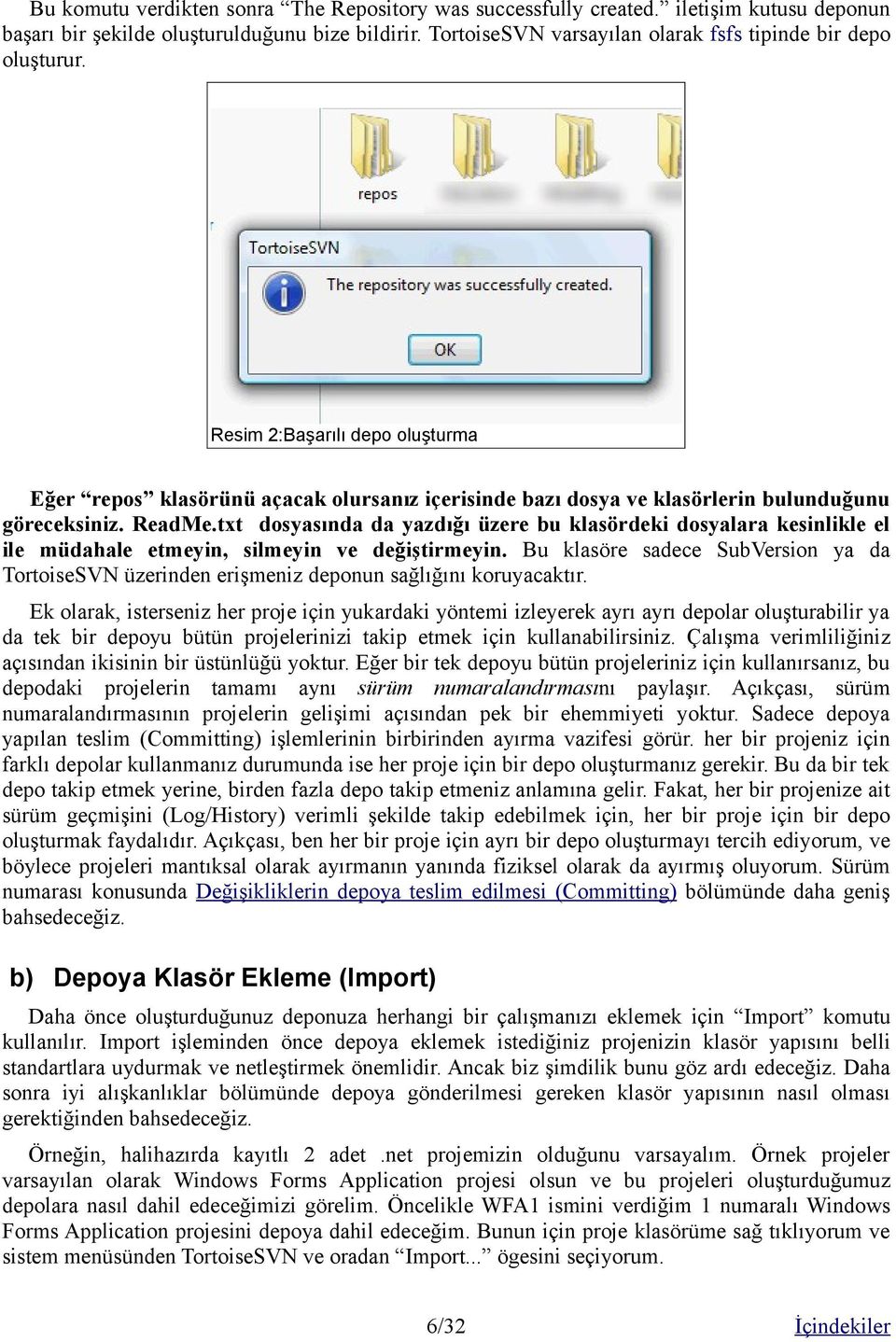 ReadMe.txt dosyasında da yazdığı üzere bu klasördeki dosyalara kesinlikle el ile müdahale etmeyin, silmeyin ve değiştirmeyin.