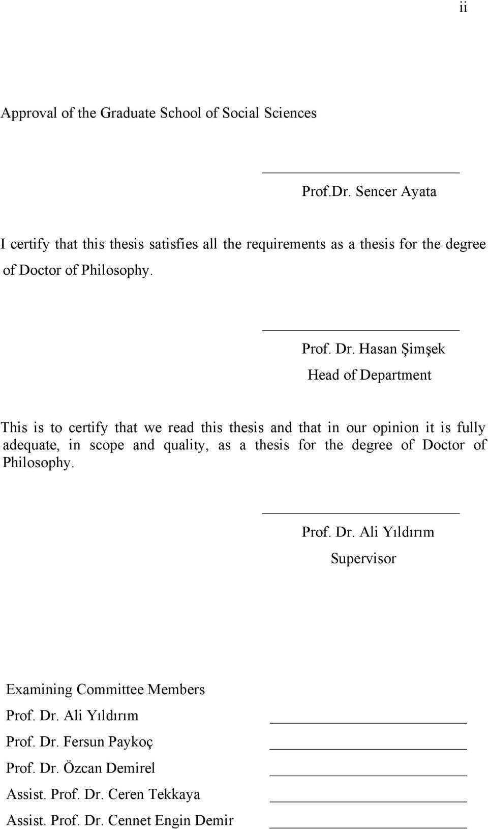Hasan Şimşek Head of Department This is to certify that we read this thesis and that in our opinion it is fully adequate, in scope and quality, as a