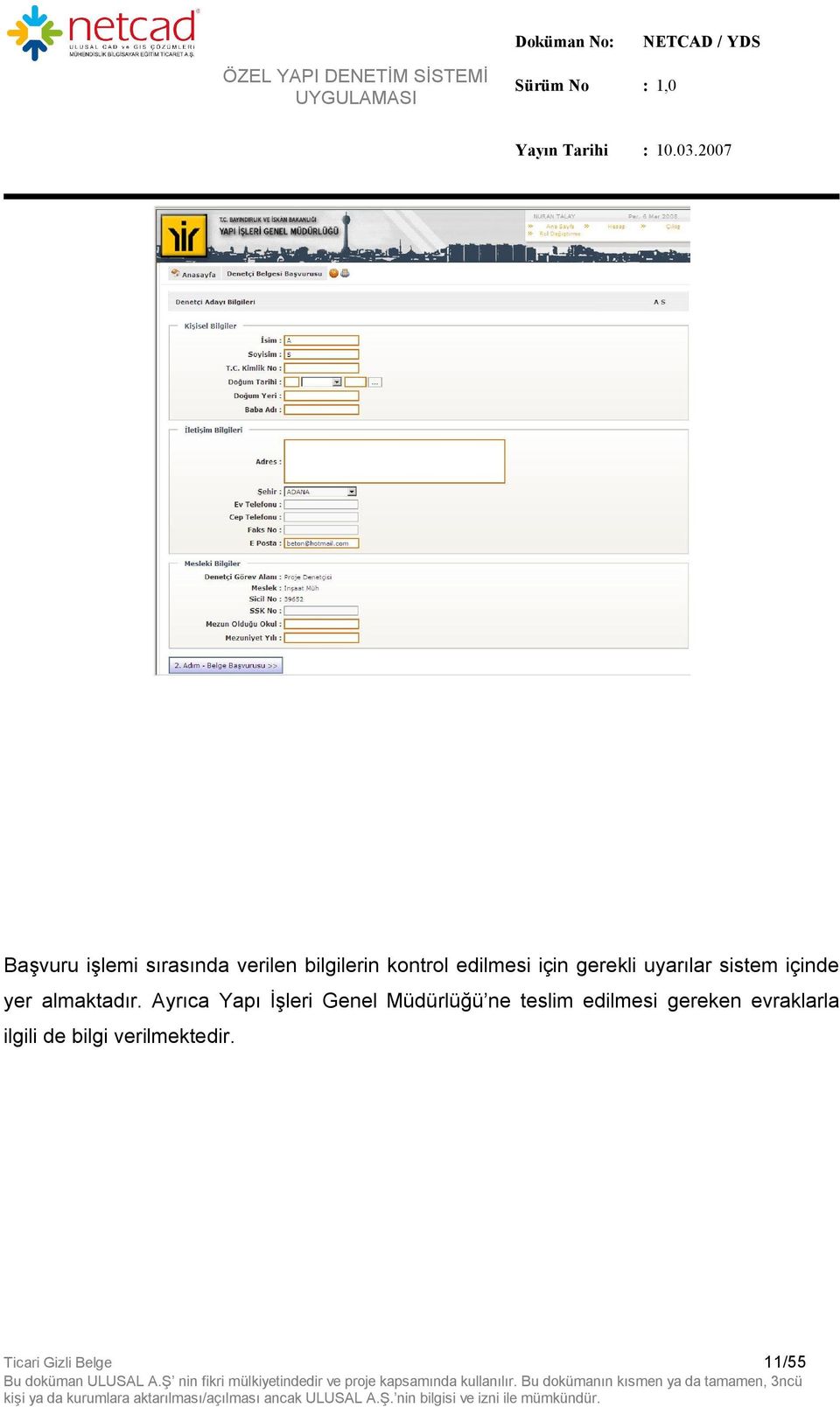 Ayrıca Yapı İşleri Genel Müdürlüğü ne teslim edilmesi