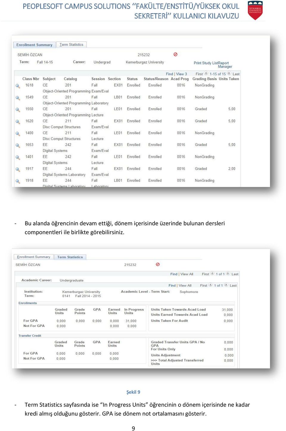 Şekil 9 - Term Statistics sayfasında ise In Progress Units öğrencinin o