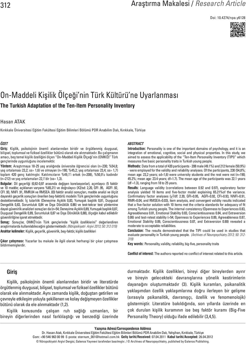 Kişilik, psikolojinin önemli alanlarından biridir ve örgütlenmiş duygusal, bilişsel, toplumsal ve fiziksel özellikler bütünü olarak ele alınmaktadır.