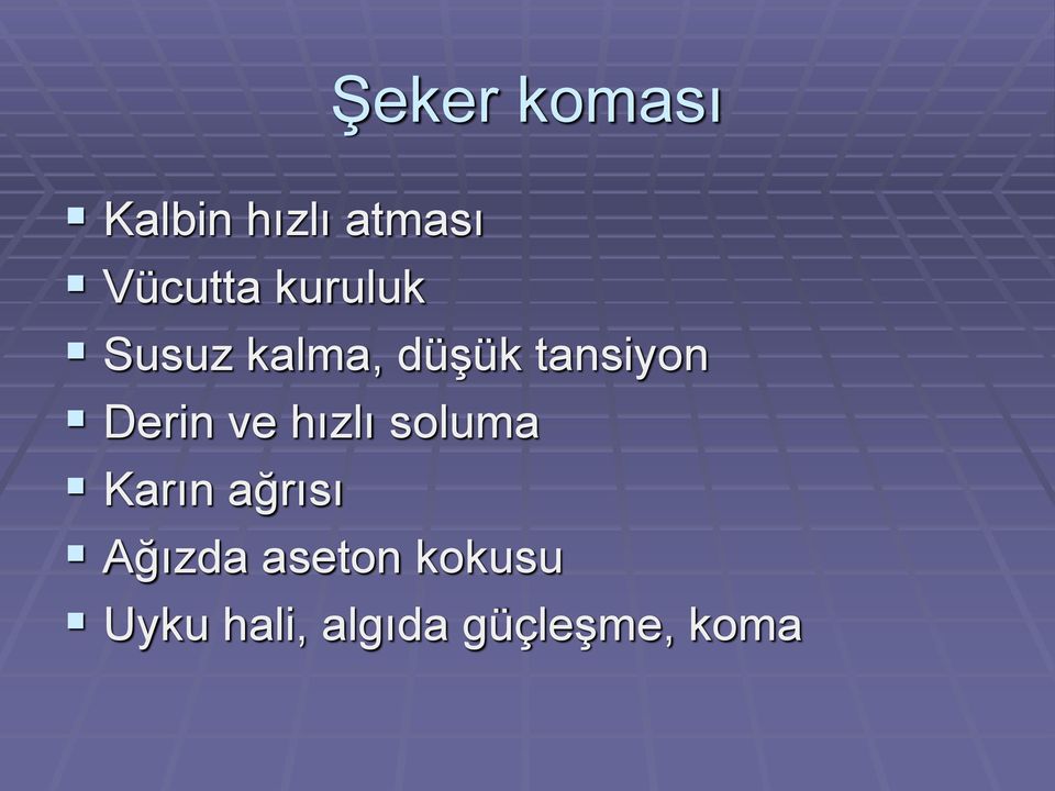 ve hızlı soluma Karın ağrısı Ağızda