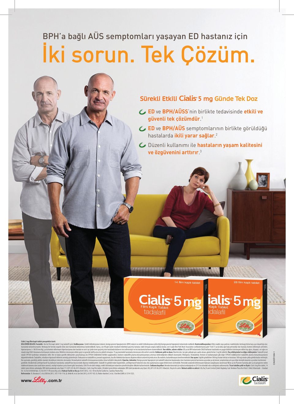 2 Cialis 5 mg film kaplı tablet prospektüs özeti: KISA ÜRÜN BİLGİSİ: Formülü: Her bir film kaplı tablet 5 mg tadalafil içerir.