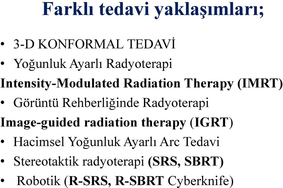 Rehberliğinde Radyoterapi Image-guided radiation therapy (IGRT) Hacimsel