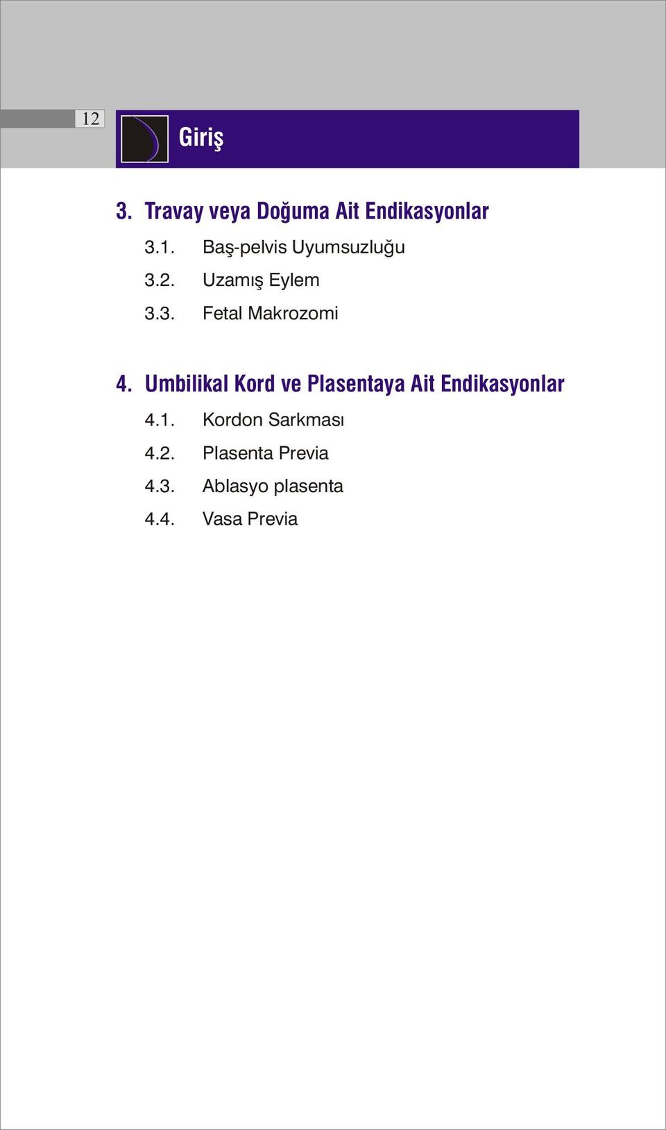 Umbilikal Kord ve Plasentaya Ait Endikasyonlar 4.1.