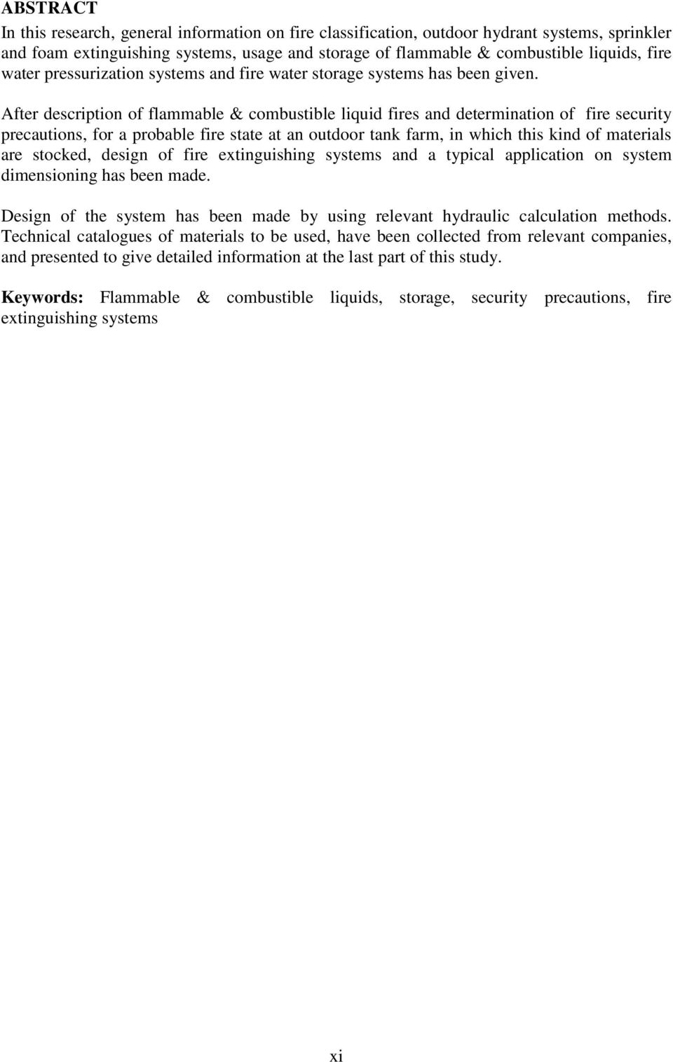 After description of flammable & combustible liquid fires and determination of fire security precautions, for a probable fire state at an outdoor tank farm, in which this kind of materials are