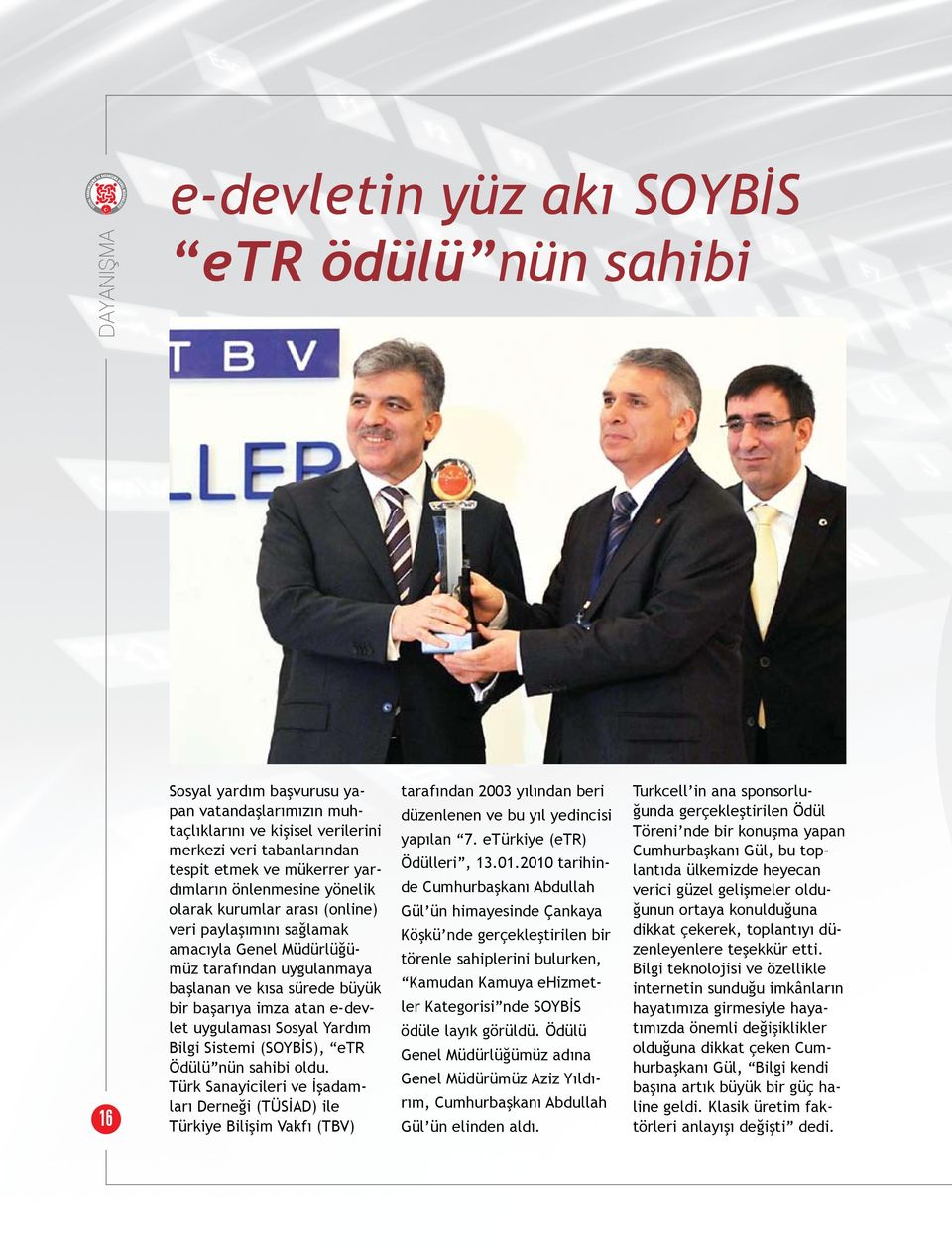 e-devlet uygulaması Sosyal Yardım Bilgi Sistemi (SOYBİS), etr Ödülü nün sahibi oldu.