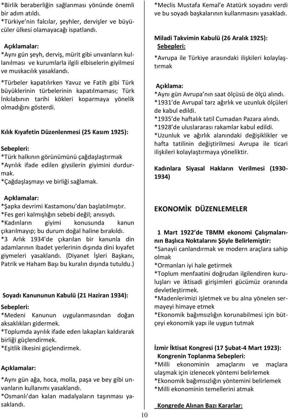 *Türbeler kapatılırken Yavuz ve Fatih gibi Türk büyüklerinin türbelerinin kapatılmaması; Türk İnkılabının tarihi kökleri koparmaya yönelik olmadığını gösterdi.