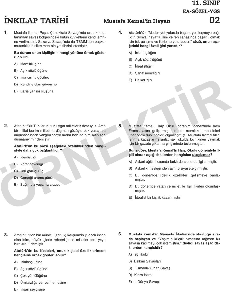 tan lık la bir lik te mec li sin yet ki le ri ni is te miş tir. Bu durum onun ki şi li ği nin han gi yö nü ne ör nek gös te - ri le bi lir?