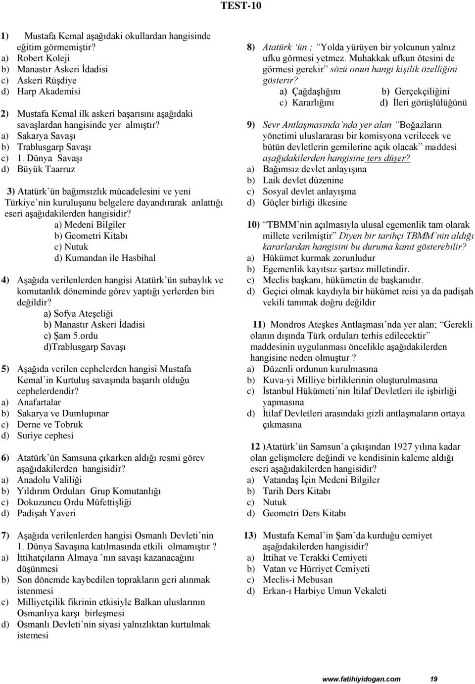 a) Sakarya Savaşı b) Trablusgarp Savaşı c) 1.