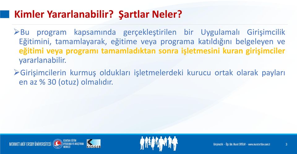 eğitime veya programa katıldığını belgeleyen ve eğitimi veya programı tamamladıktan sonra