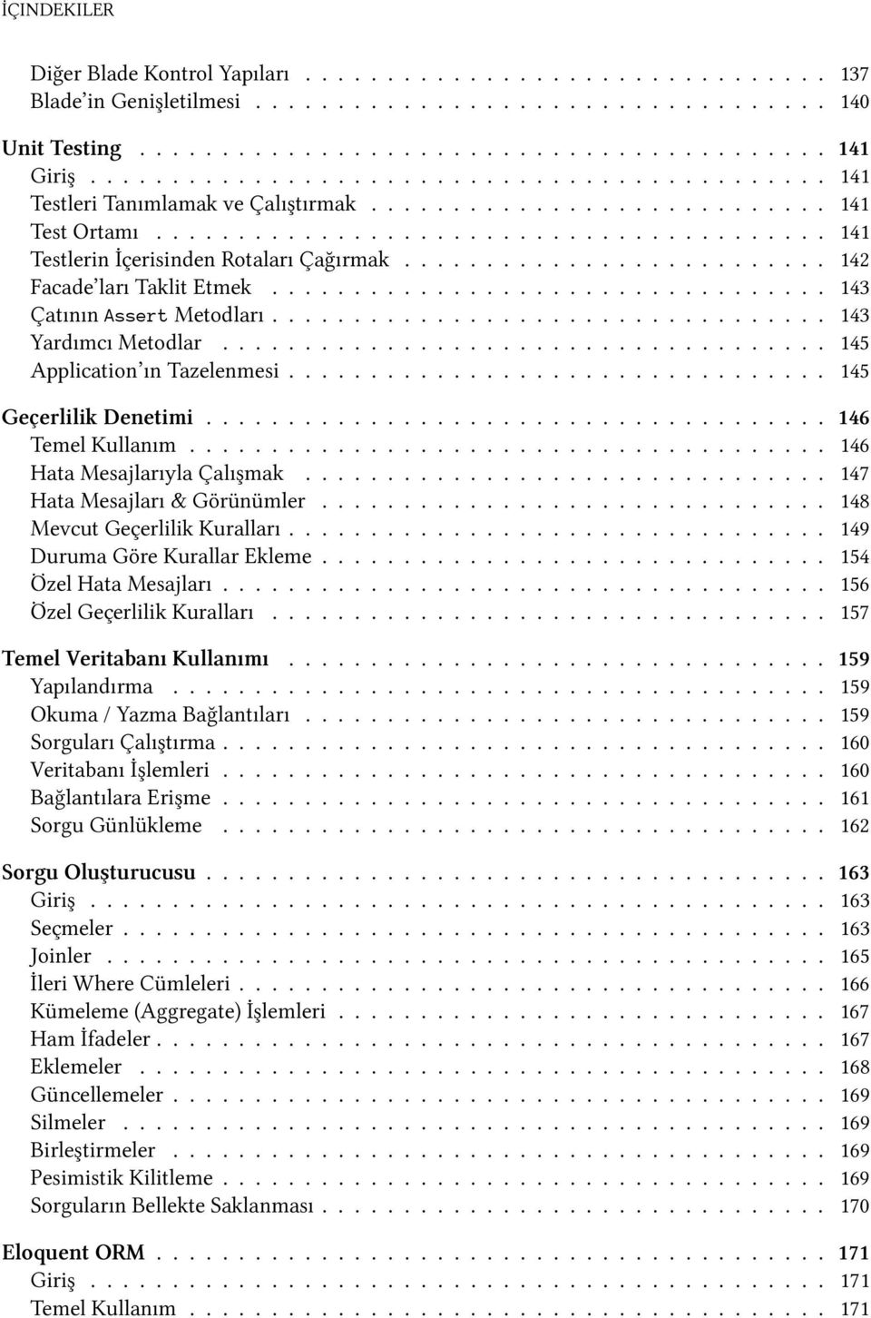 ......................... 14 Facade ları Taklit Etmek.................................. 143 Çatının Assert Metodları.................................. 143 Yardımcı Metodlar.