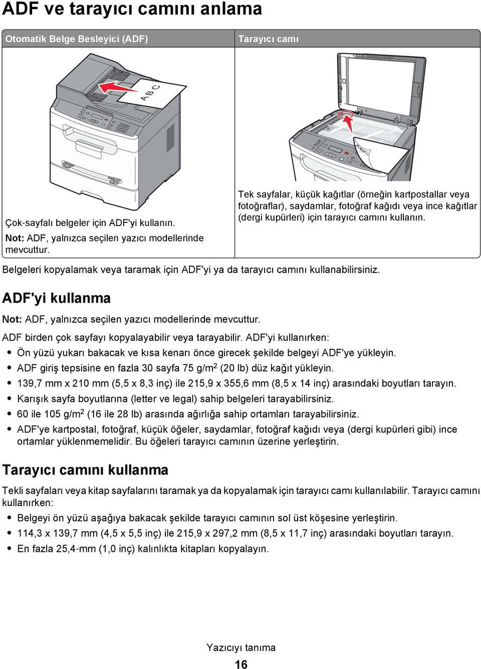 Not: ADF, yalnızca seçilen yazıcı modellerinde mevcuttur.
