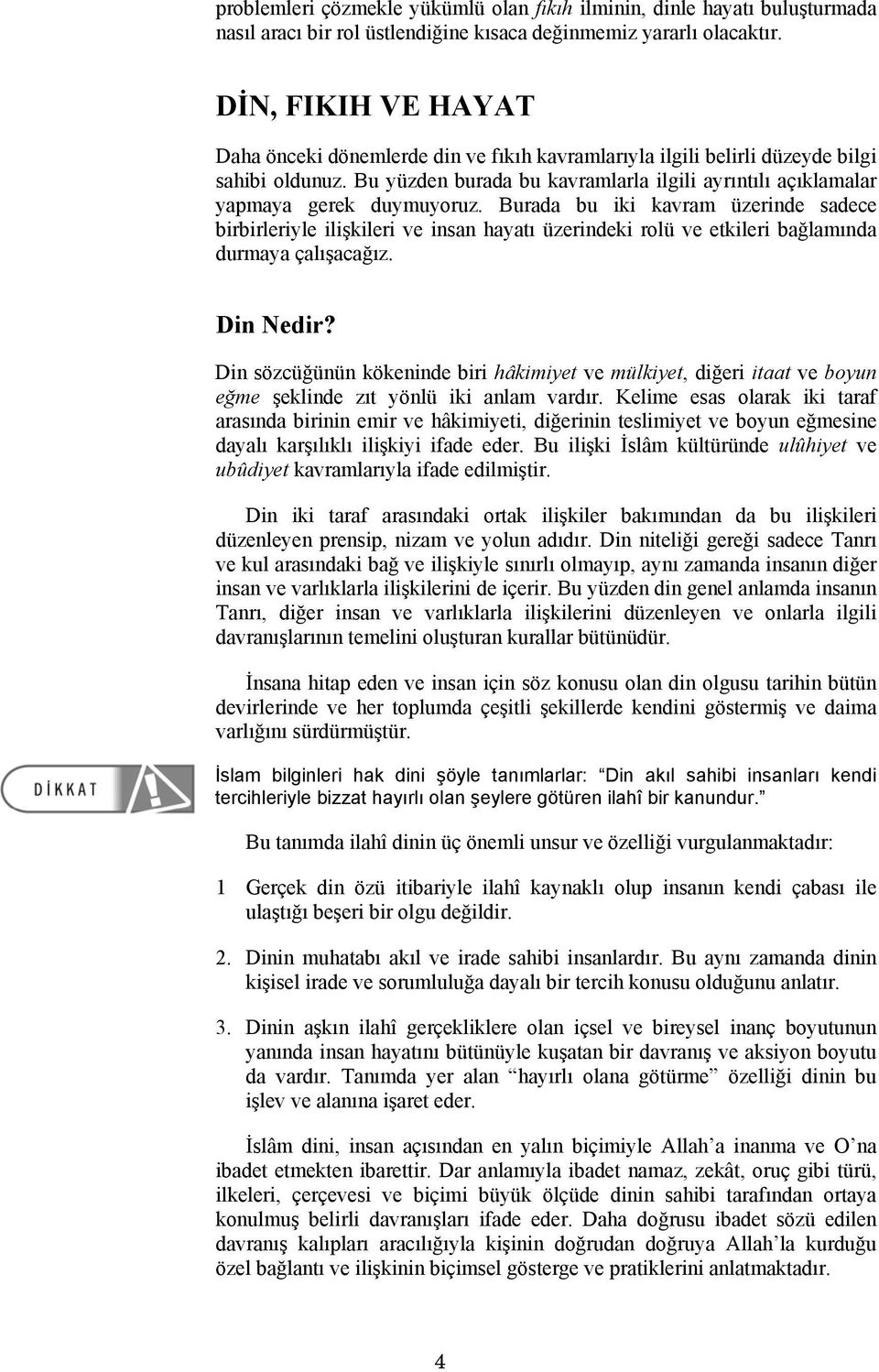 Bu yüzden burada bu kavramlarla ilgili ayrıntılı açıklamalar yapmaya gerek duymuyoruz.