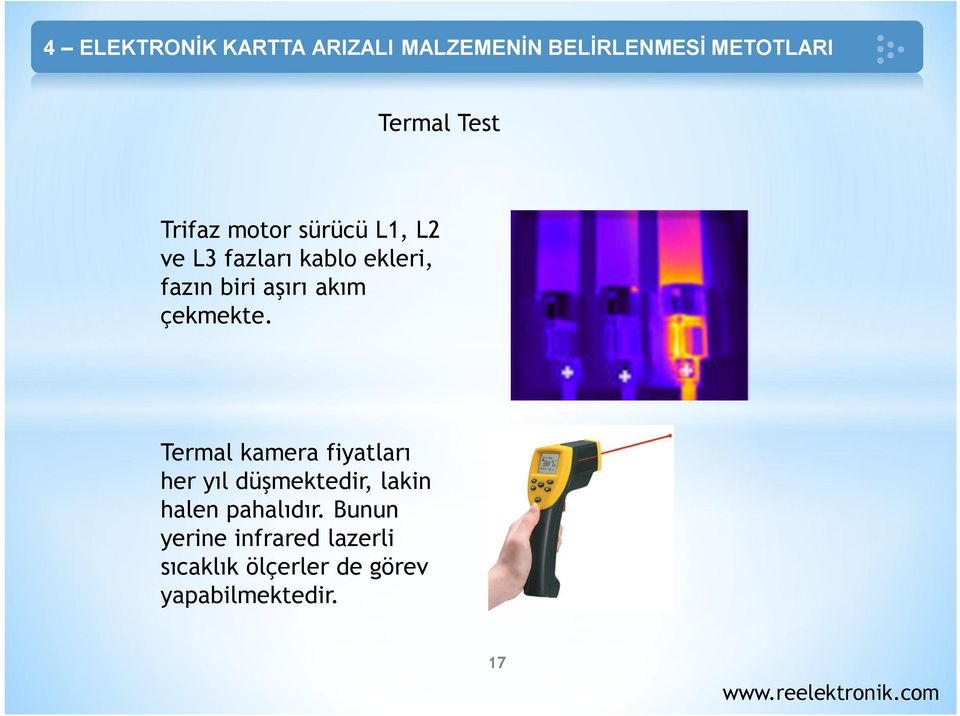 Termal kamera fiyatları her yıl düşmektedir, lakin halen