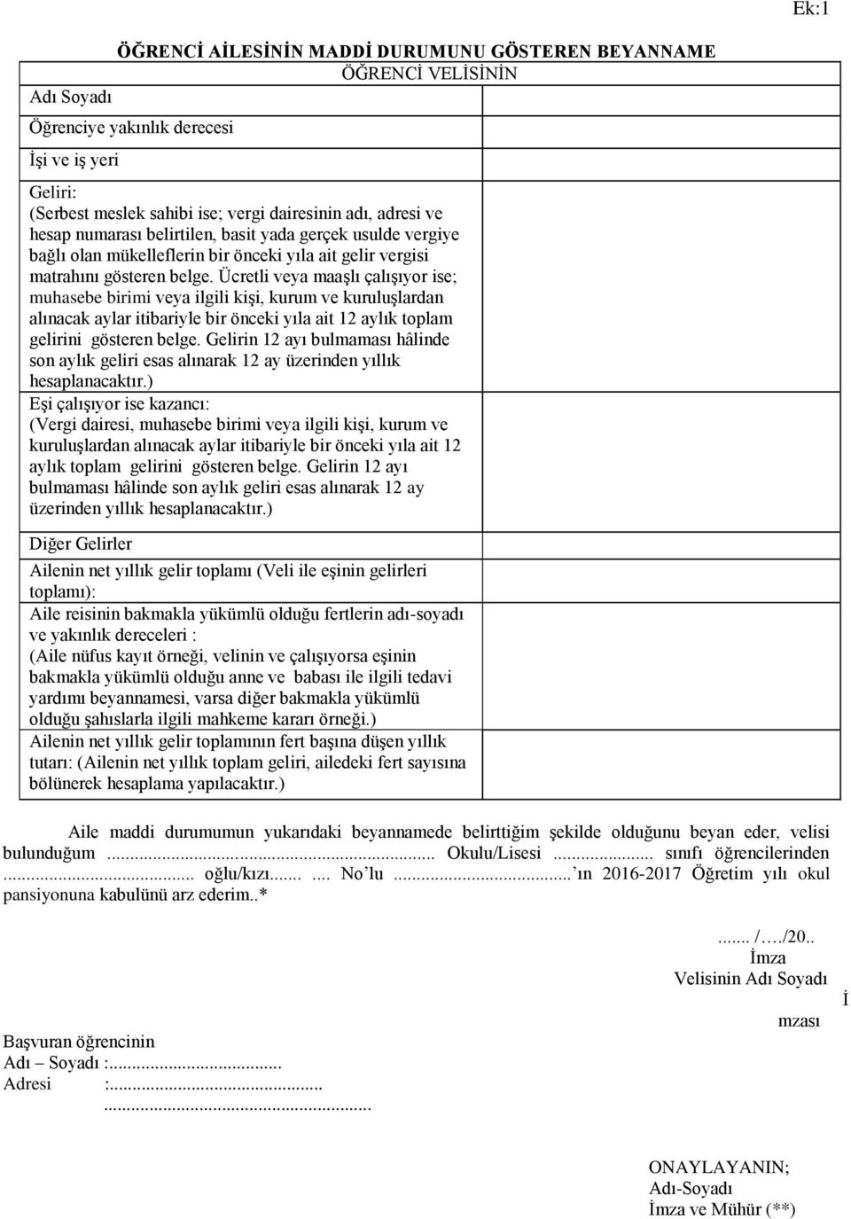 Ücretli veya maaşlı çalışıyor ise; muhasebe birimi veya ilgili kişi, kurum ve kuruluşlardan alınacak aylar itibariyle bir önceki yıla ait 12 aylık toplam gelirini gösteren belge.