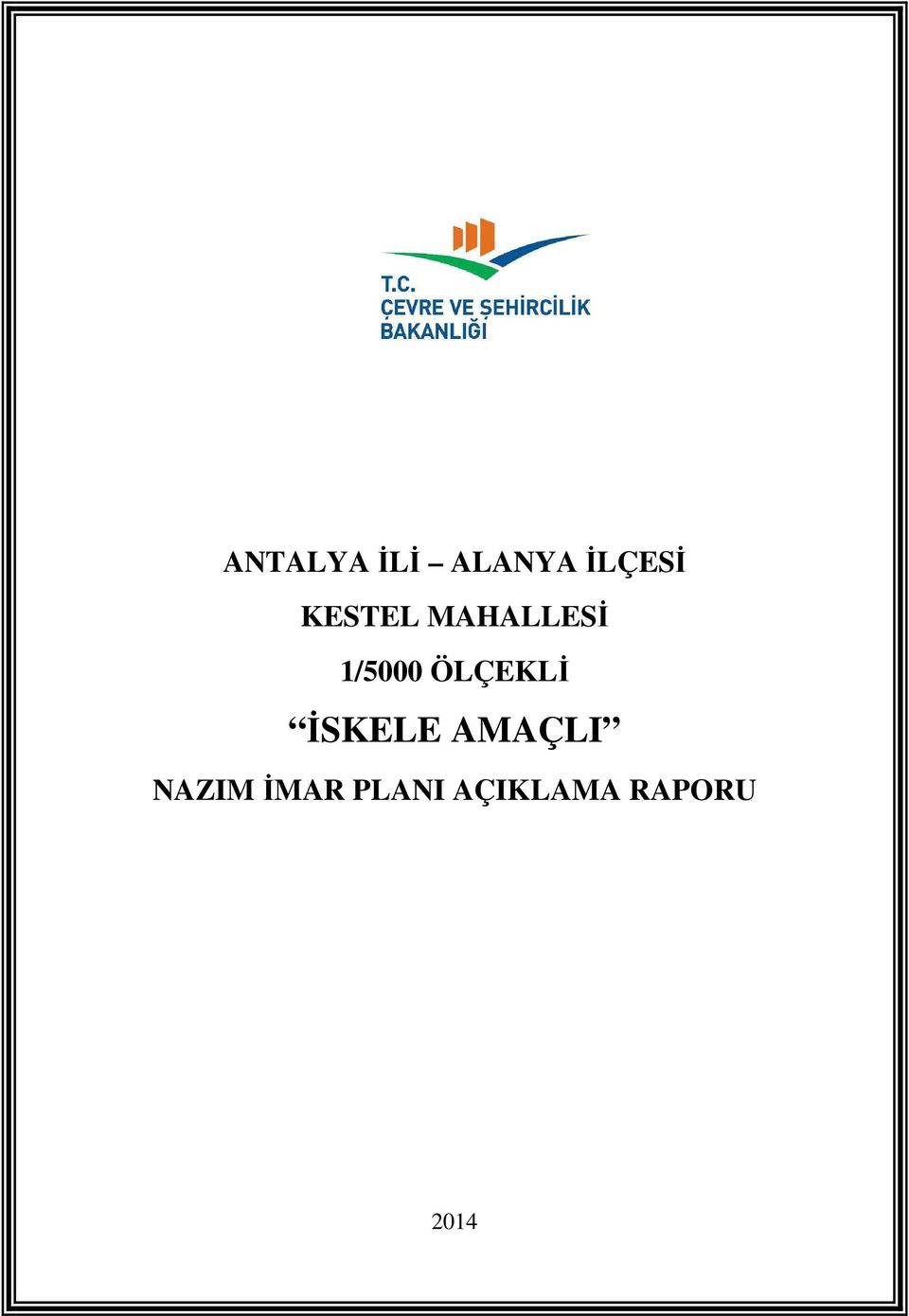 ÖLÇEKLİ İSKELE AMAÇLI NAZIM