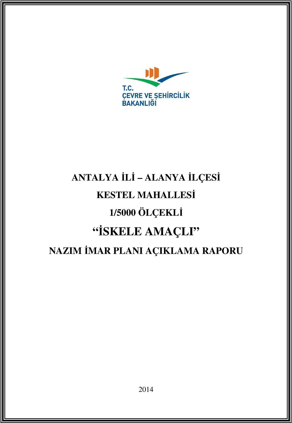 ÖLÇEKLİ İSKELE AMAÇLI NAZIM