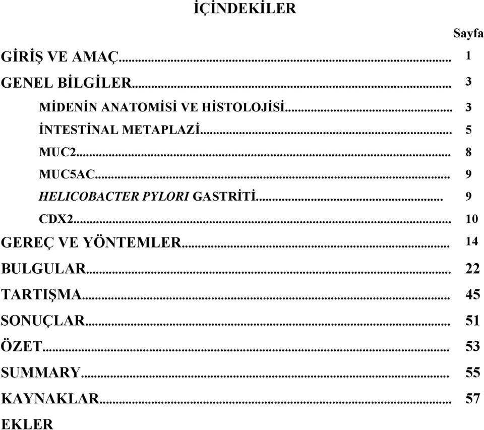 .. 8 MUC5AC... 9 HELICOBACTER PYLORI GASTRİTİ... 9 CDX2.