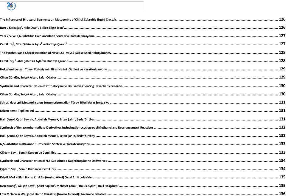 .. 127 The Synthesis and Characterization of ovel 2,5- ve 2,6-Substituted Haloquinones... 128 Cemil İbiş, 1 Sibel Şahinler Ayla 1 ve Kadriye Çakan 1.