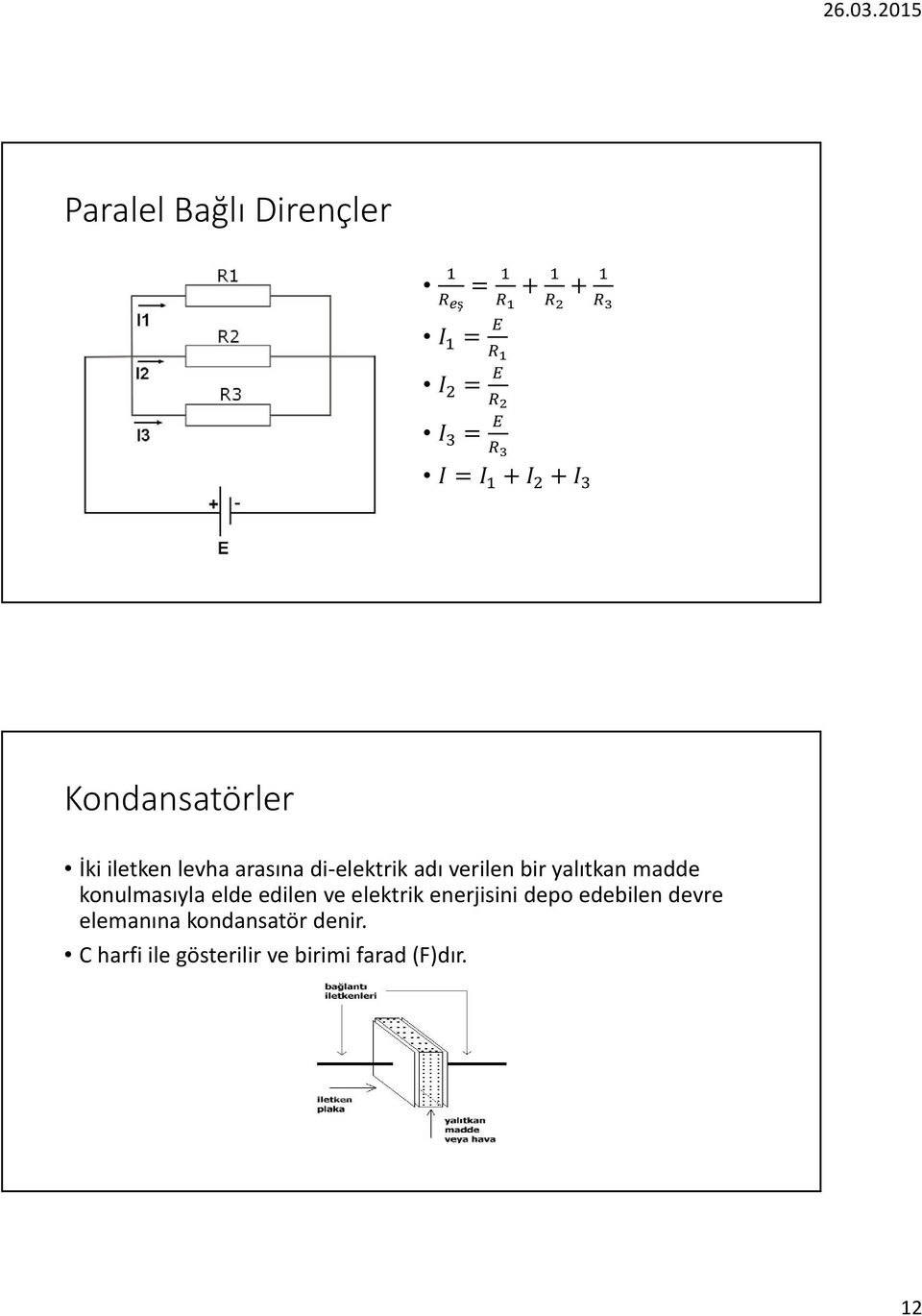 elde edilen ve elektrik enerjisini depo edebilen devre