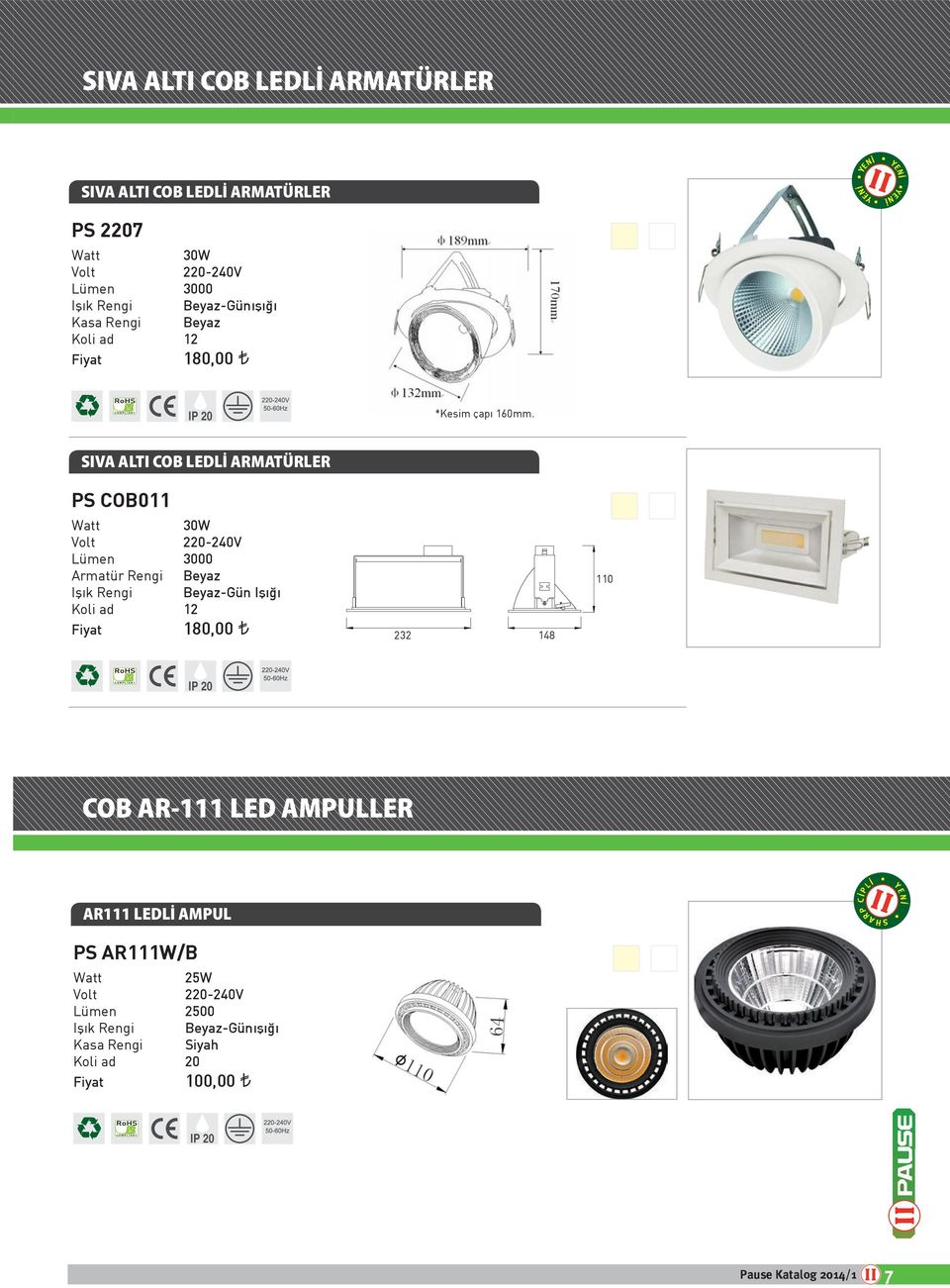 SIVA ALTI COB LEDLİ ARMATÜRLER PS COB011 30W Lümen 3000 Armatür Rengi Beyaz Koli ad 12 Fiyat 180,00 232 148 110 COB