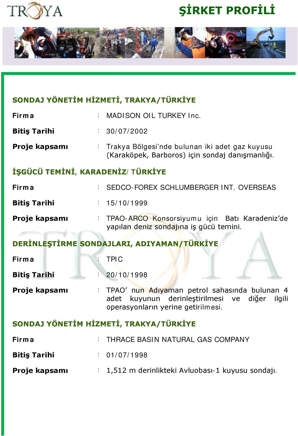 İŞGÜCÜ TEMİNİ, KARADENİZ/TÜRKİYE : SEDCO-FOREX SCHLUMBERGER INT.