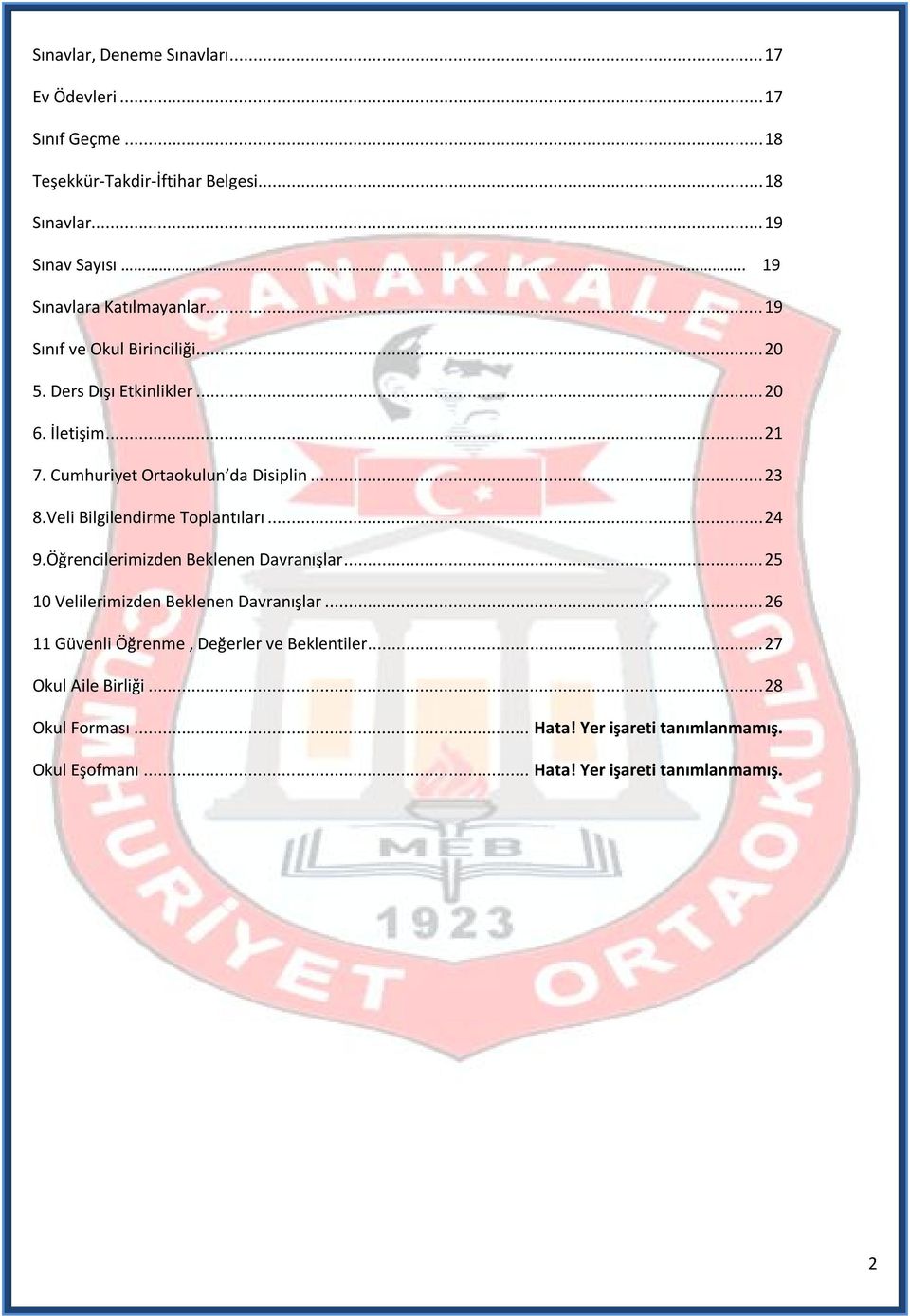 Cumhuriyet Ortaokulun da Disiplin...23 8.Veli Bilgilendirme Toplantıları...24 9.Öğrencilerimizden Beklenen Davranışlar.