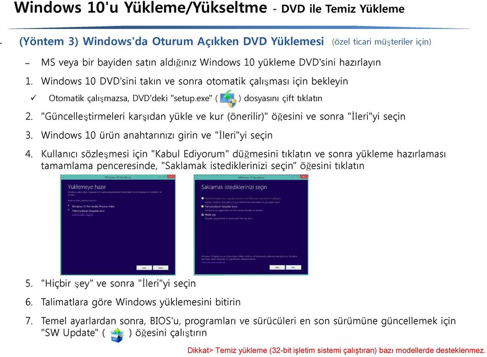 "Güncelleştirmeleri karşıdan yükle ve kur (önerilir)" öğesini ve sonra "İleri"yi seçin 3. Windows 10 ürün anahtarınızı girin ve "İleri"yi seçin 4.