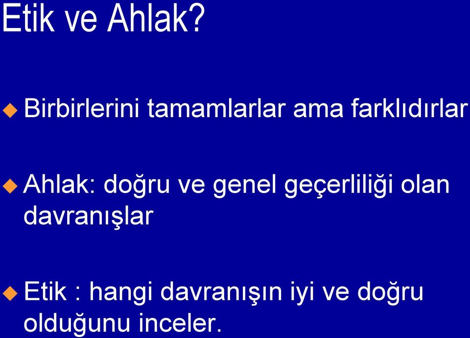 farklıdırlar Ahlak: doğru ve genel