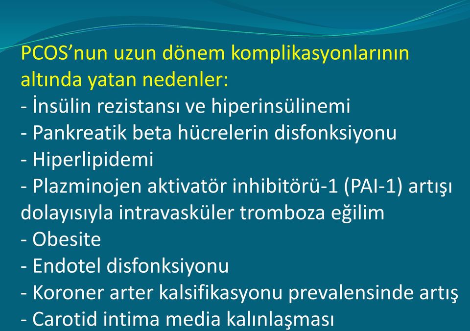 aktivatör inhibitörü-1 (PAI-1) artışı dolayısıyla intravasküler tromboza eğilim - Obesite -