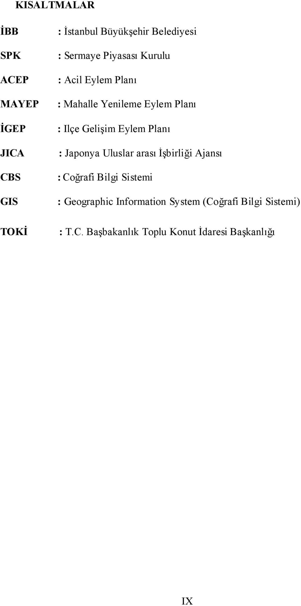 Eylem Planı : Japonya Uluslar arası İşbirliği Ajansı : Coğrafi Bilgi Sistemi : Geographic