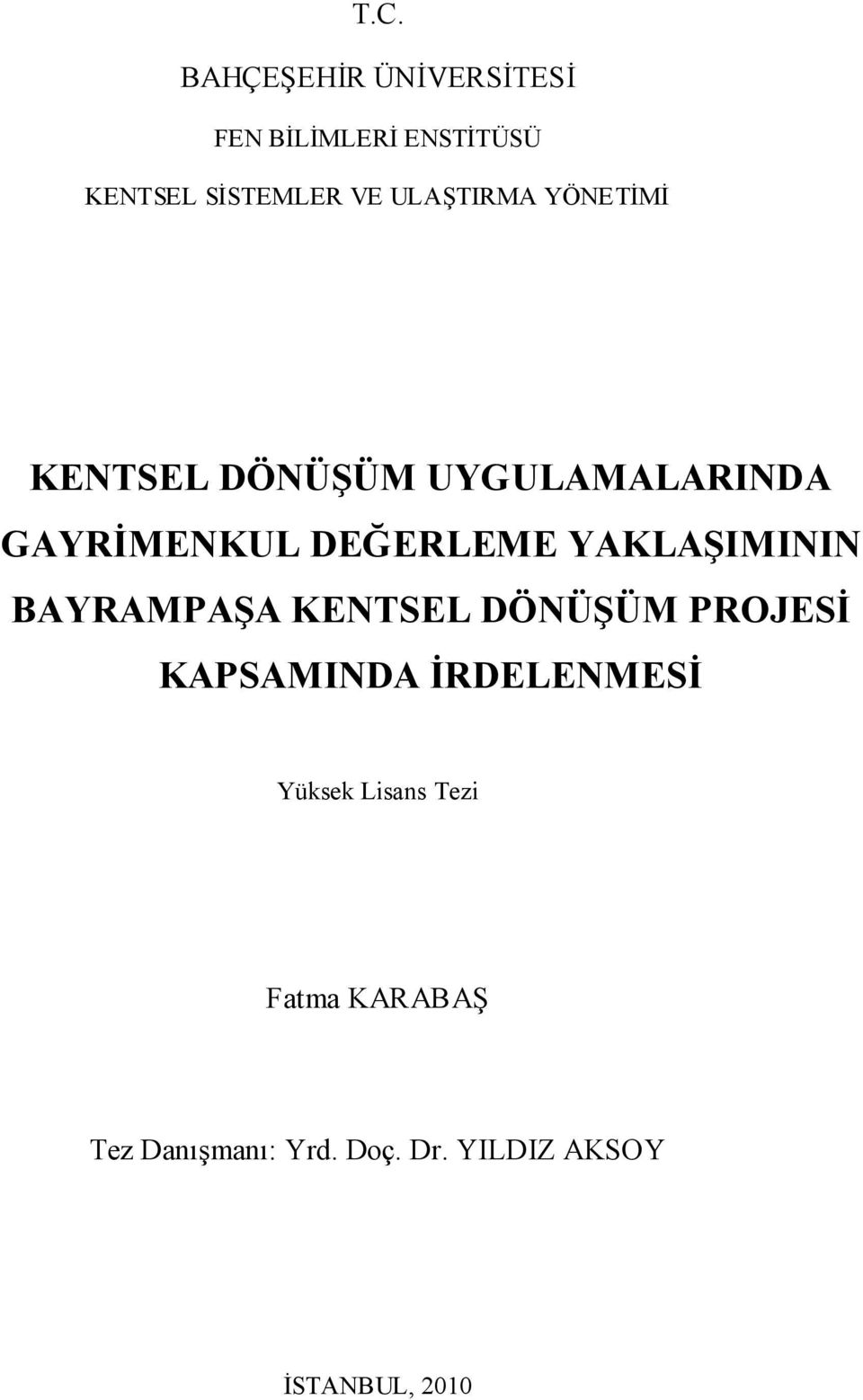 YAKLAŞIMININ BAYRAMPAŞA KENTSEL DÖNÜŞÜM PROJESİ KAPSAMINDA İRDELENMESİ