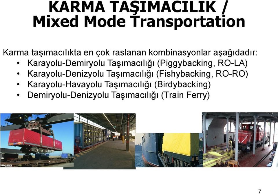 (Piggybacking, RO-LA) Karayolu-Denizyolu Taşımacılığı (Fishybacking, RO-RO)