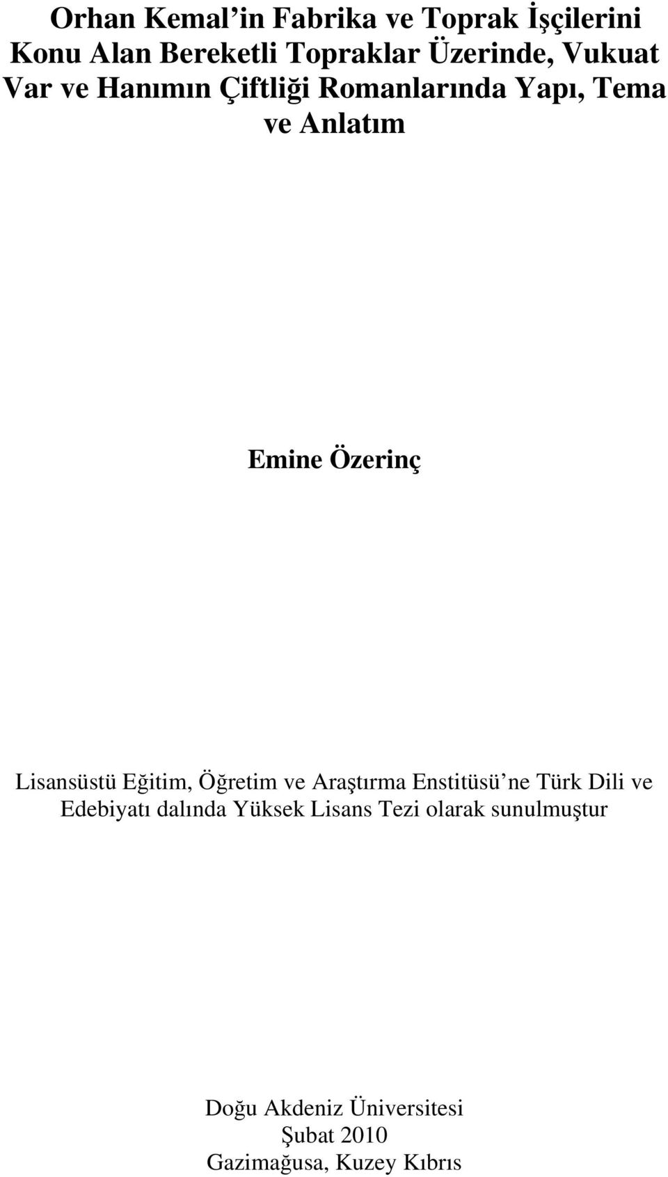 Lisansüstü Eğitim, Öğretim ve Araştırma Enstitüsü ne Türk Dili ve Edebiyatı dalında