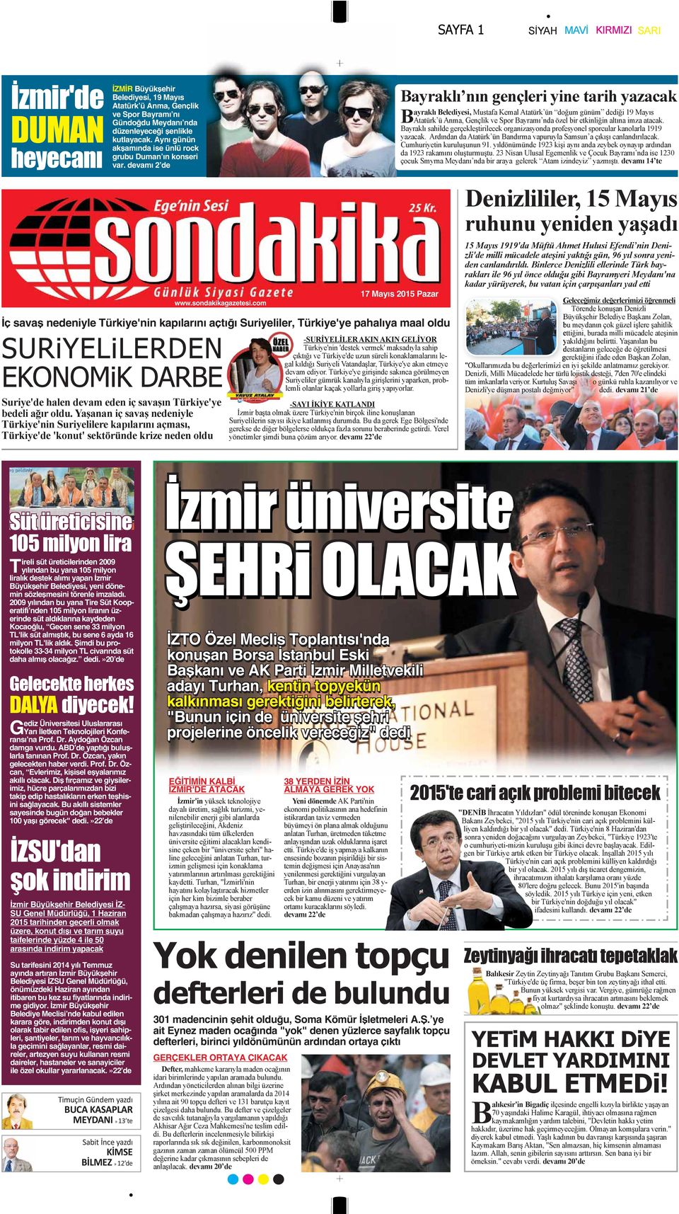 com 17 Mayıs 2015 Pazar İç savaş nedeniyle Türkiye'nin kapılarını açtığı Suriyeliler, Türkiye'ye pahalıya maal oldu Tireli süt üreticilerinden 2009 yılından bu yana 105 milyon liralık destek alımı