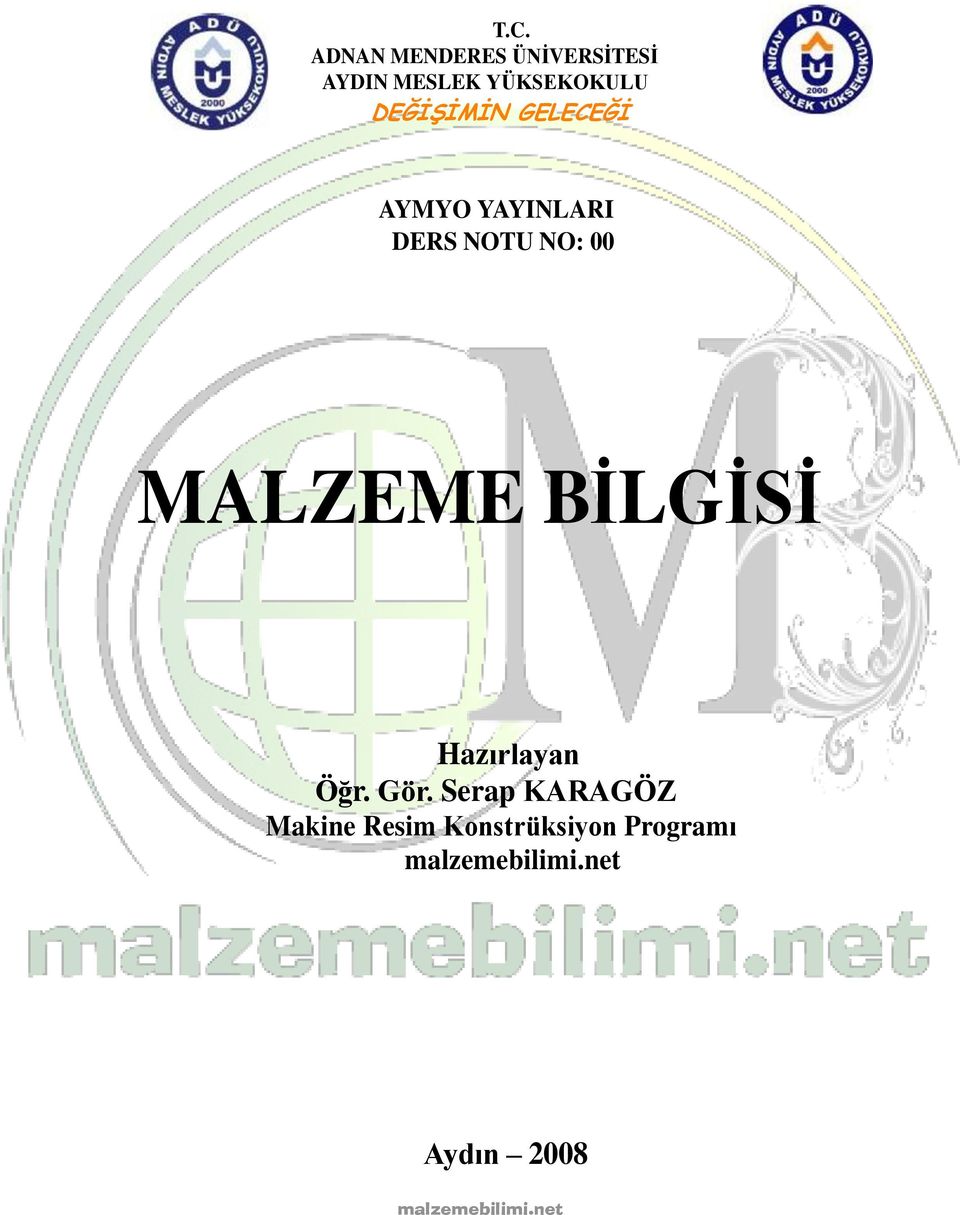 NOTU NO: 00 MALZEME BİLGİSİ Hazırlayan Öğr. Gör.