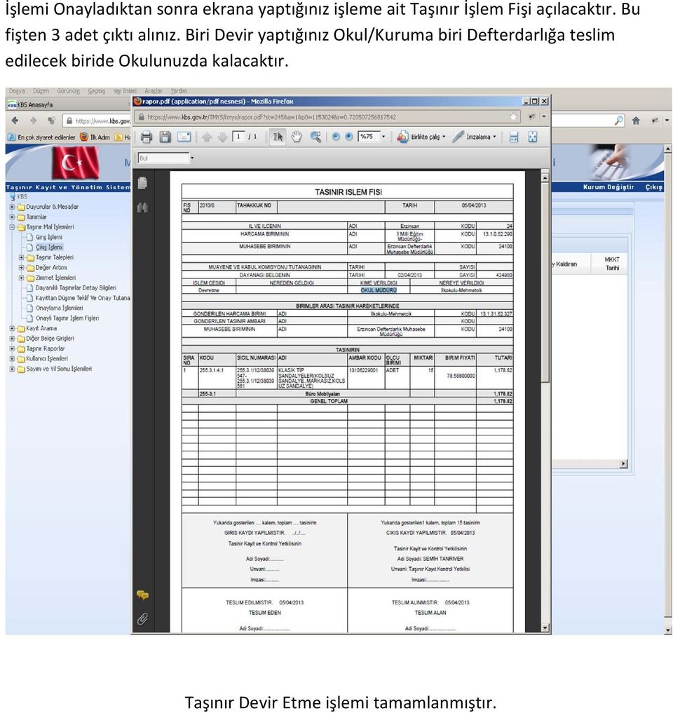 Biri Devir yaptığınız Okul/Kuruma biri Defterdarlığa teslim