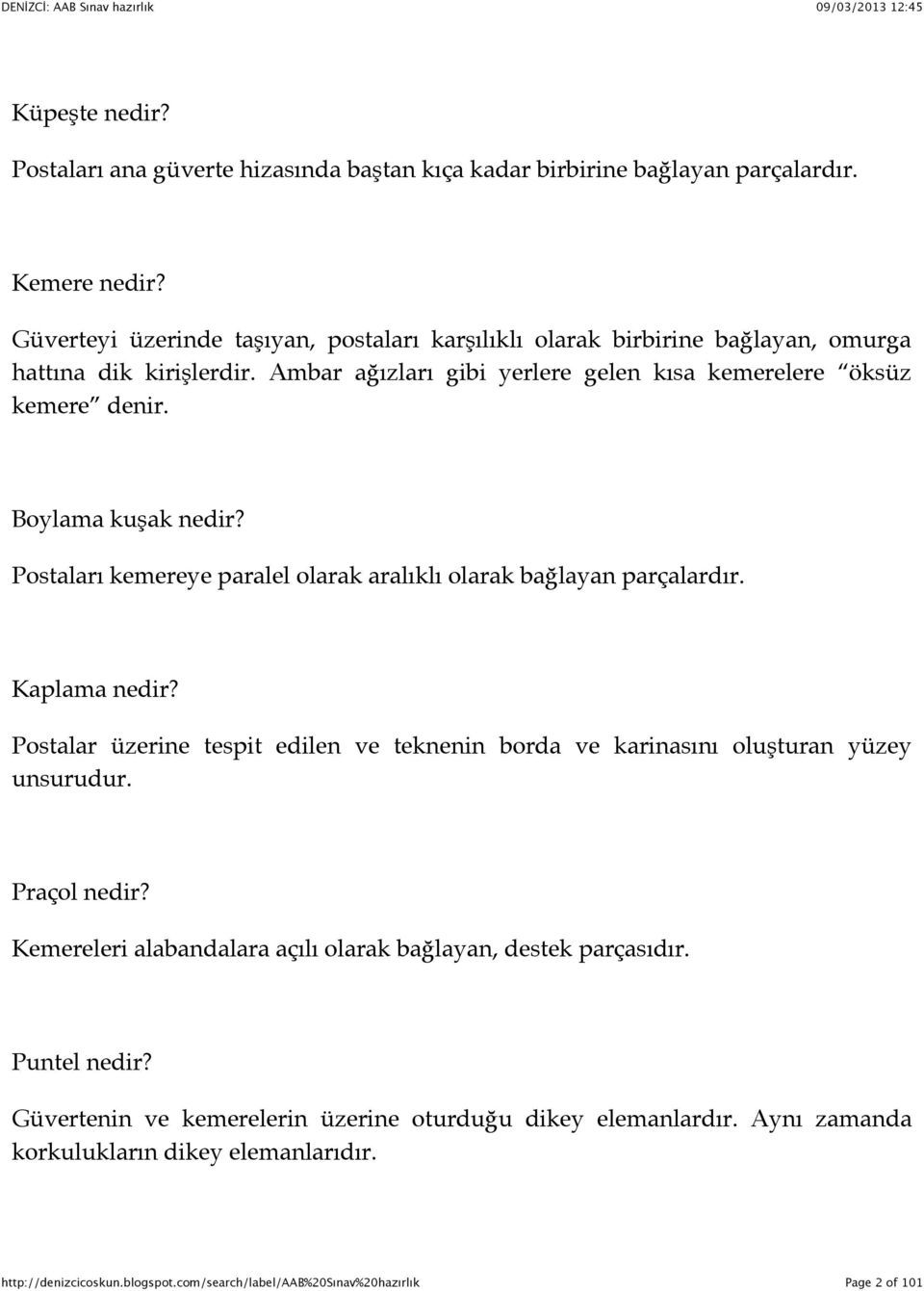 Boylama kuşak nedir? Postaları kemereye paralel olarak aralıklı olarak bağlayan parçalardır. Kaplama nedir?