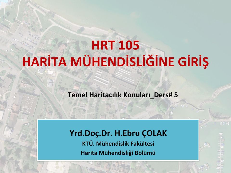 Yrd.Doç.Dr. H.Ebru ÇOLAK KTÜ.