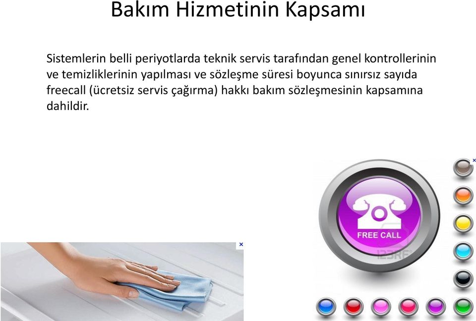 yapılması ve sözleşme süresi boyunca sınırsız sayıda freecall