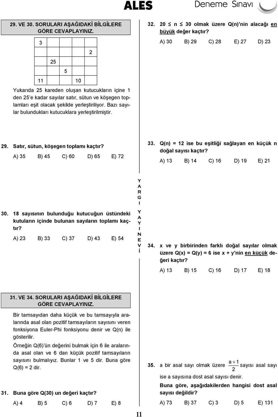 A) 35 B) 45 C) 60 D) 65 E) 72 33. Q(n) = 12 ise bu eşitliği sağlayan en küçük n doğal sayısı kaçtır? A) 13 B) 14 C) 16 D) 19 E) 21 30.