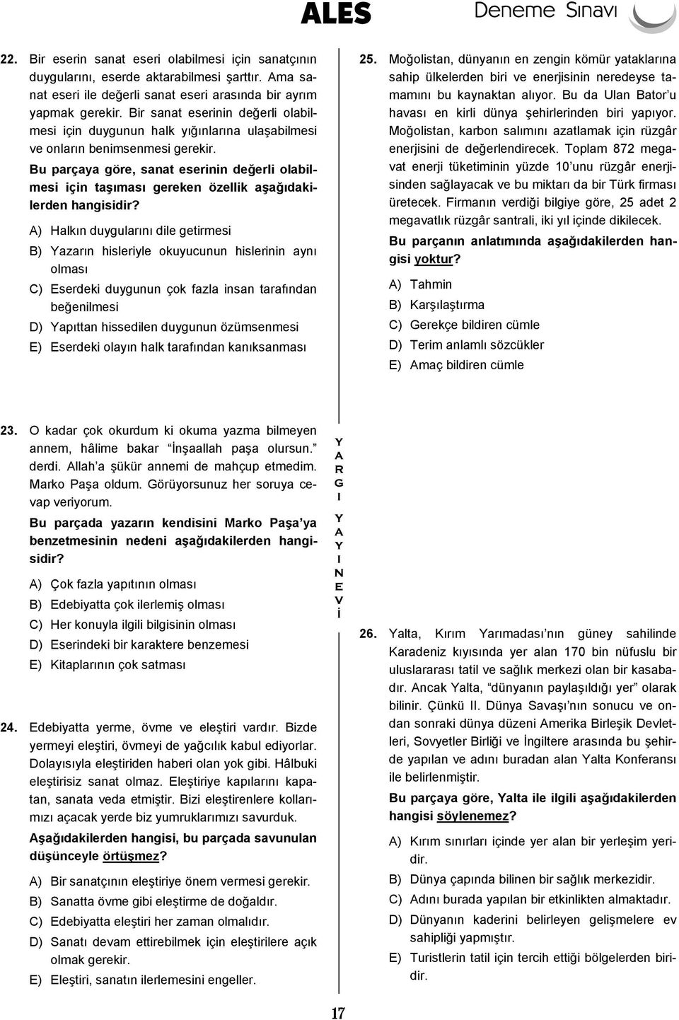 Bu parçaya göre, sanat eserinin değerli olabilmesi için taşıması gereken özellik aşağıdakilerden hangisidir?