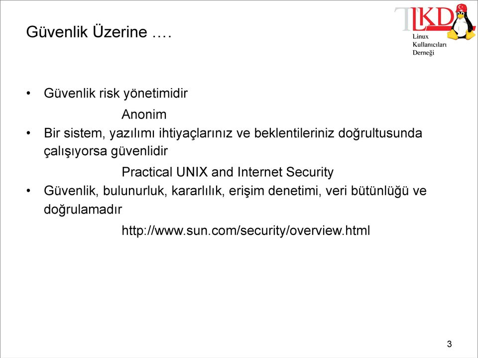 beklentileriniz doğrultusunda çalışıyorsa güvenlidir Practical UNIX and