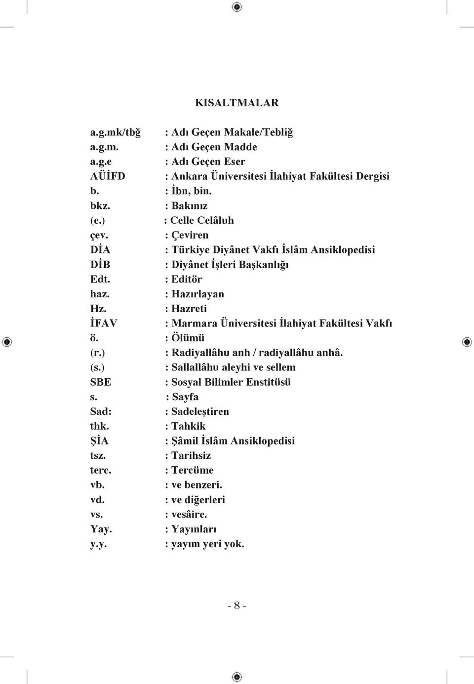 : Hazreti İFAV : Marmara Üniversitesi İlahiyat Fakültesi Vakfı ö. : Ölümü (r.) : Radiyallâhu anh / radiyallâhu anhâ. (s.