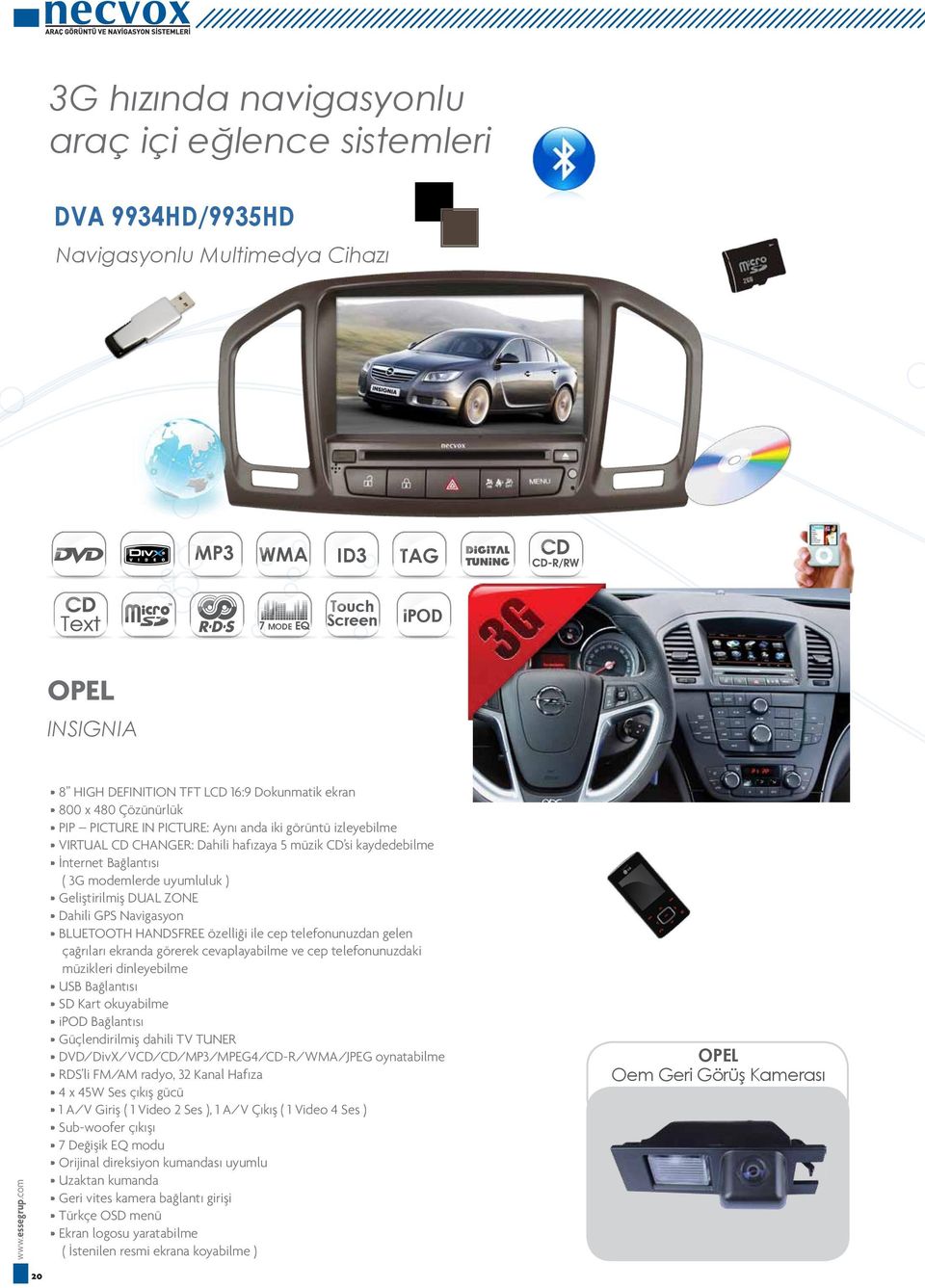 gelen çağrıları ekranda görerek cevaplayabilme ve cep telefonunuzdaki müzikleri dinleyebilme SD Kart okuyabilme DVD/DivX/VCD/CD//MPEG4/CD-R//JPEG oynatabilme RDS li FM/AM