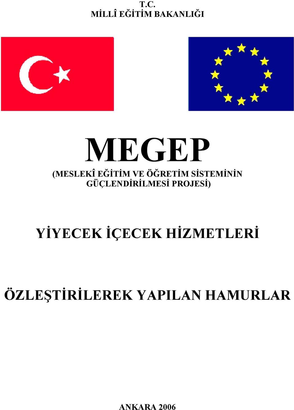 GÜÇLENDİRİLMESİ PROJESİ) YİYECEK İÇECEK