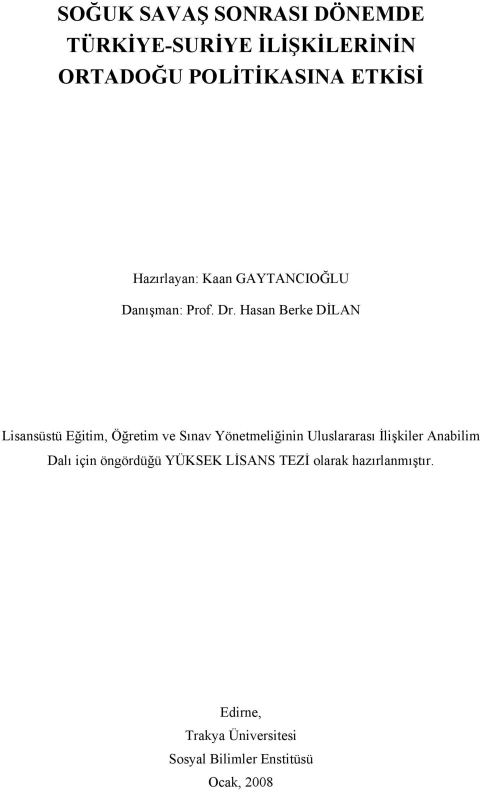 Hasan Berke DİLAN Lisansüstü Eğitim, Öğretim ve Sınav Yönetmeliğinin Uluslararası