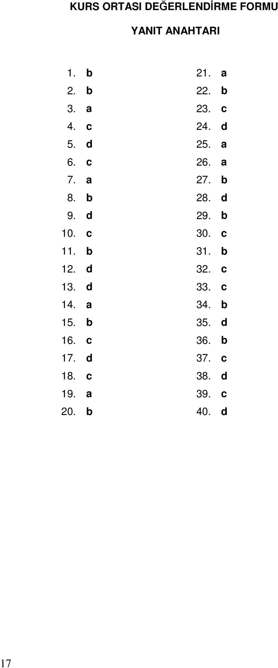 d 29. b 10. c 30. c 11. b 31. b 12. d 32. c 13. d 33. c 14. a 34.