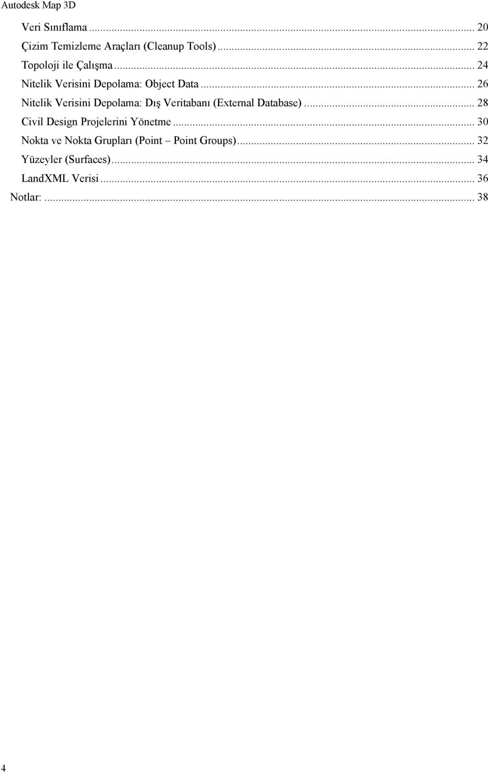 .. 26 Nitelik Verisini Depolama: Dış Veritabanı (External Database).